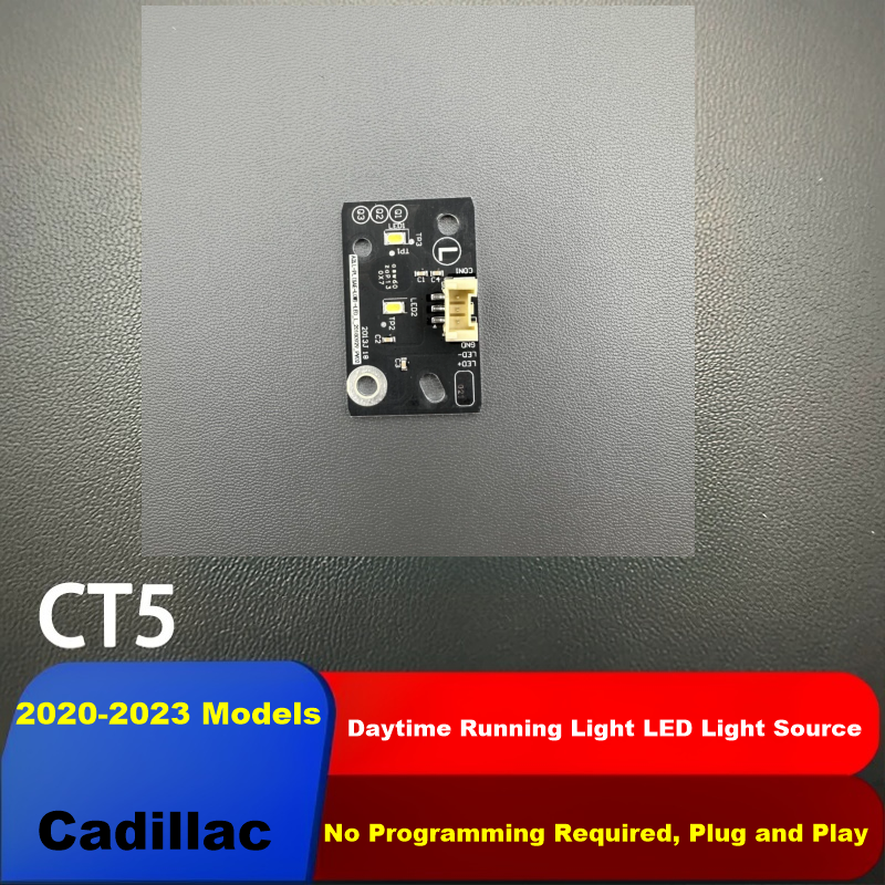 2020-2023 Cadillac CT5 3-pin single side LED daytime running light (DRL) board with thermal paste, left or right replacement Single-side 3-pin LED DRL light source board for 2020-2023 Cadillac CT5, available in left or right, with thermal paste included.
